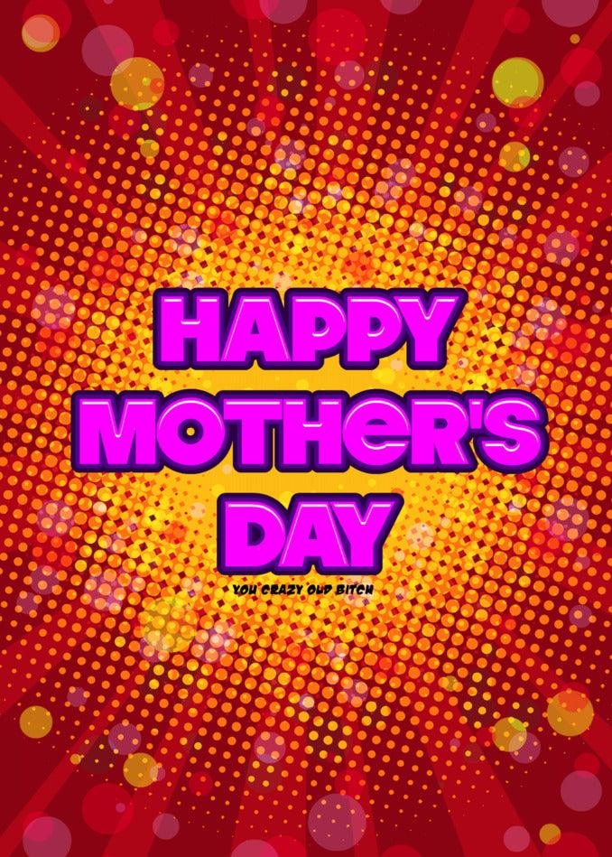 A Crazy Bitch Rude Mother's Day Card featuring a red and yellow background with text from Twisted Gifts.