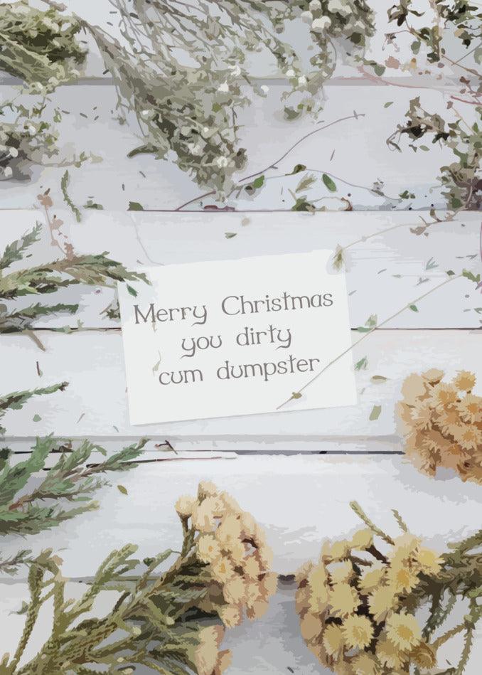 Merry Christmas to you with a Twisted Gifts Cum Dumpster Rude Christmas Card.