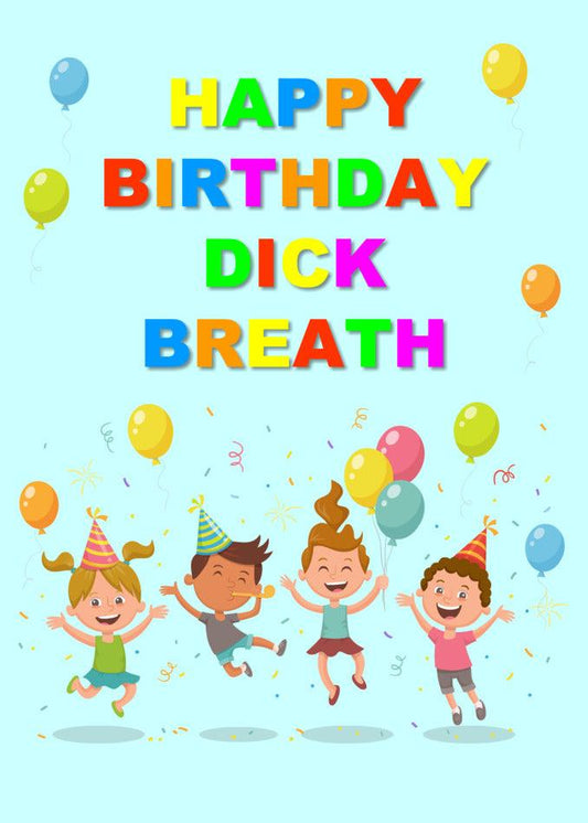 Twisted Gifts' Dick Breath Funny Birthday Card.