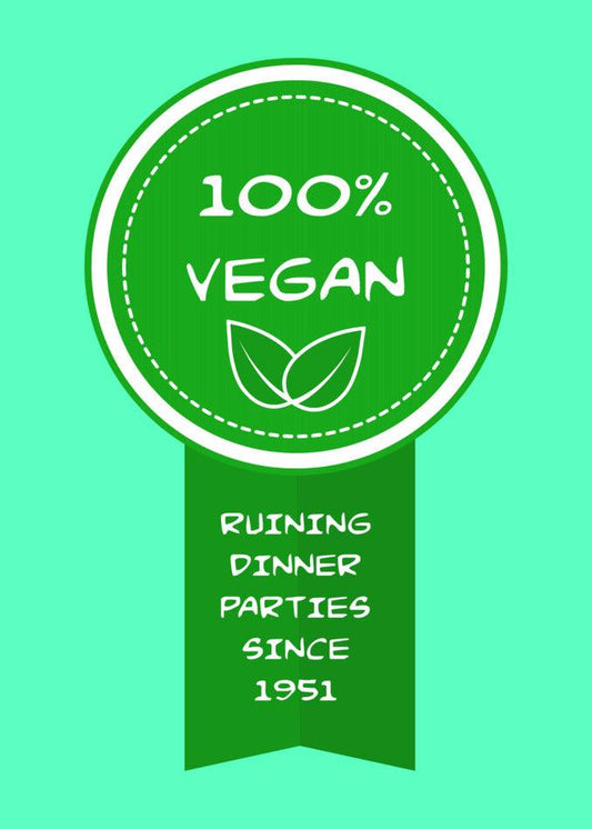 100% vegan Twisted Gifts Dinner Parties Funny Greeting Card since 1954.