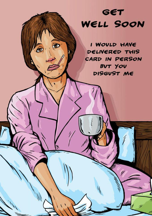 A cartoon of a woman in pajamas enjoying a Disgust Me Rude Get Well Soon Card from Twisted Gifts.