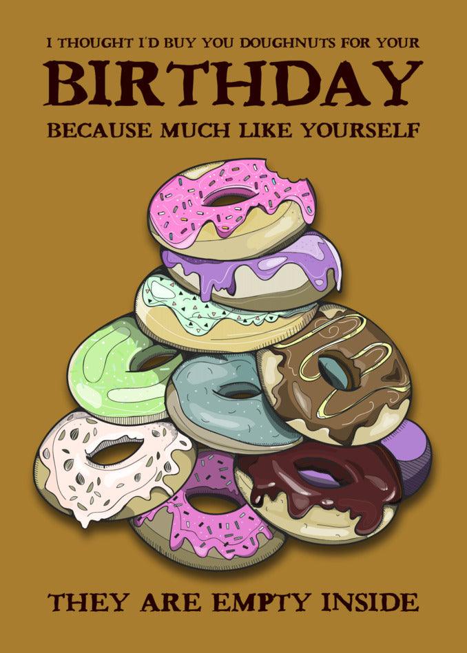 A Twisted Gifts Empty Insulting Birthday Card featuring a stack of doughnuts.