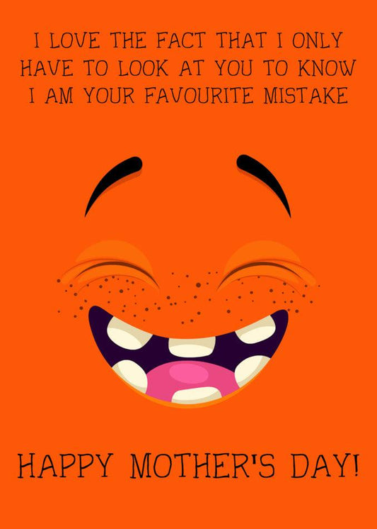 I love the fact that I am your Favourite Mistake Funny Mother's Day card from Twisted Gifts.