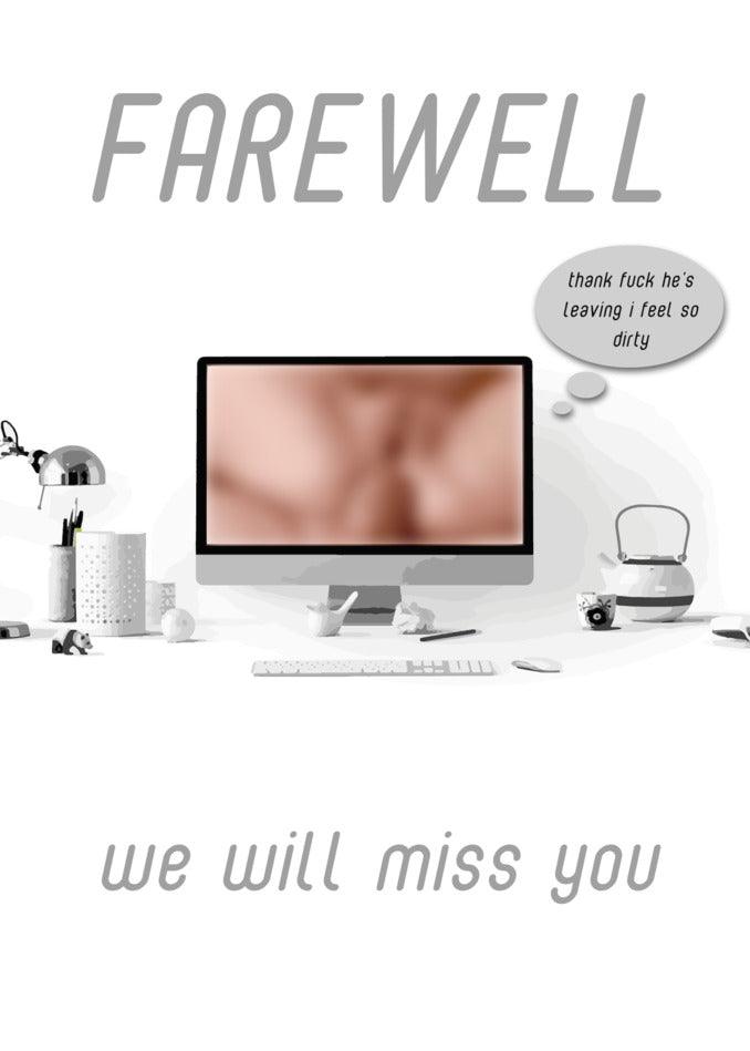Twisted Gifts - Feeling Dirty Rude Farewell Card - we will miss you.