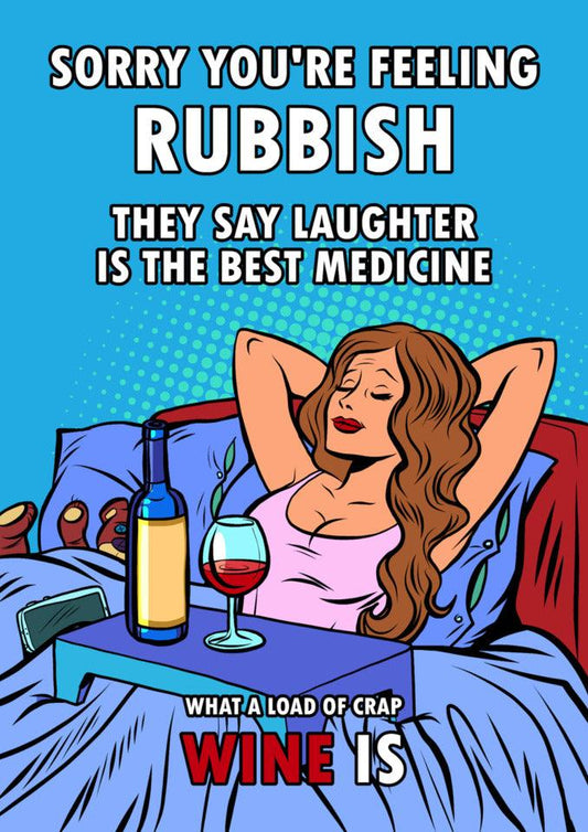 Sorry you're feeling Feeling Rubbish, but they say laughter is the best medicine. Get well soon with our Feeling Rubbish Funny Get Well Soon Card from Twisted Gifts!