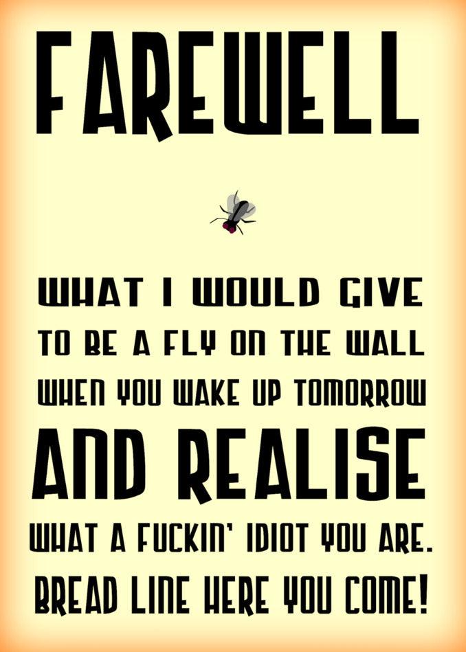 Farewell, here comes the Fly On The Wall Insulting Farewell Card from Twisted Gifts.
