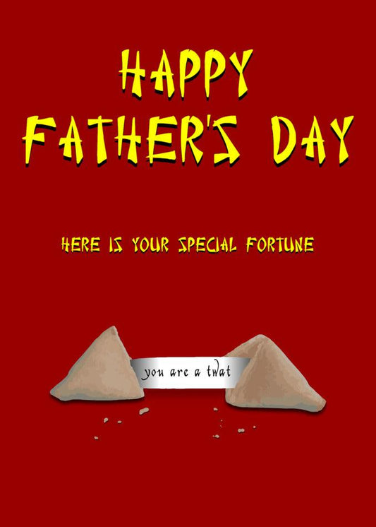 Happy fathers day here is your destiny, a Fortune Cookie Rude Father's Day Card from Twisted Gifts - a Funny Father's Day Card.