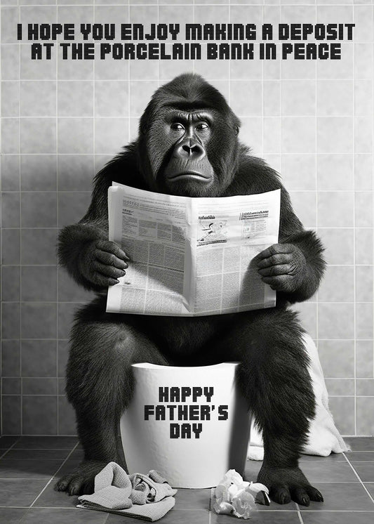 A gorilla sits on a toilet reading a newspaper with the text “I hope you enjoy making a deposit at the porcelain bank in peace. Happy Father’s Day” in the background. This Porcelain Bank Funny Fathers Day Card by Twisted Gifts is perfect for a dad with a great sense of humor.