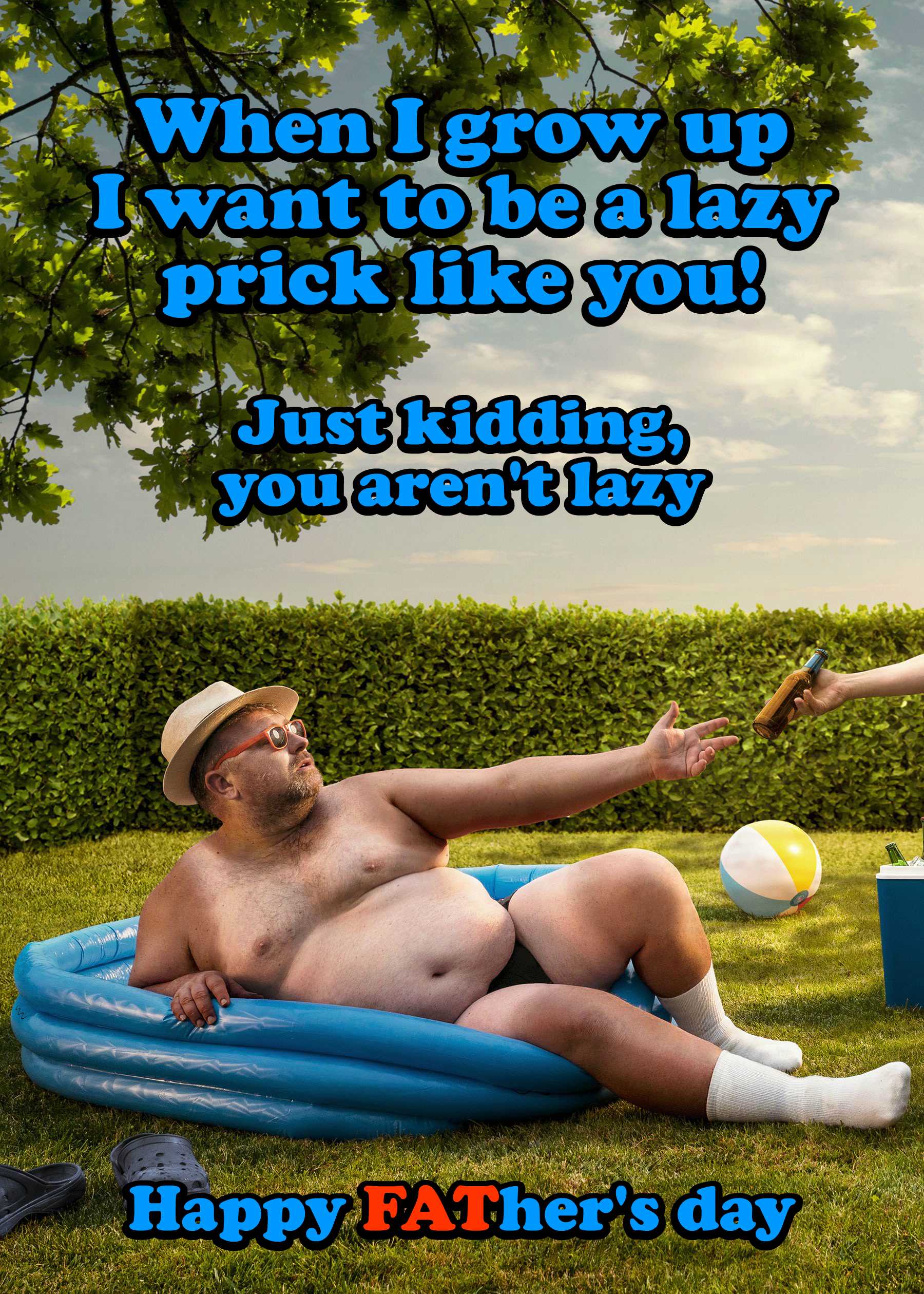 A man wearing a hat, glasses, and shorts is lounging on an inflatable pool outdoors, being handed a drink. The image features humorous text perfect for a When I Grow Up Funny Fathers Day Card by Twisted Gifts.