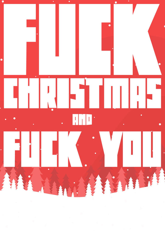 The "Fck XMas Christmas Card" by Twisted Gifts is a bold, red and white card featuring large text that reads "FUCK CHRISTMAS AND FUCK YOU" above a snowy forest background, combining holiday cheer with a dash of edgy humor.