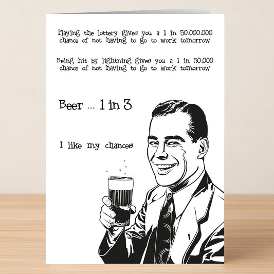 The Chances Funny Greeting Card by Twisted Gifts features a black-and-white illustration of a man with a beer and humorous text about lottery, lightning, and beer as reasons to skip work.