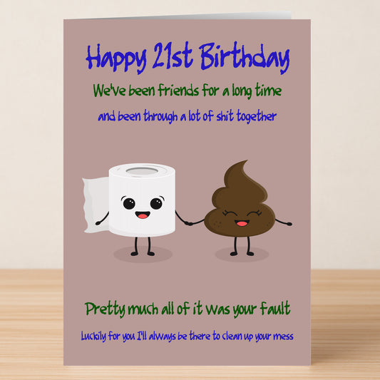 Celebrate a fun-loving friend's milestone with Twisted Gifts' "21 - Your Mess 21 Insulting Birthday Card," featuring cartoon toilet paper and poop, playful friendship jokes, and cheeky laughs—perfect for a memorable 21st birthday!.