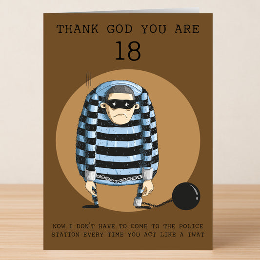 The "18 - Thank God Insulting Birthday Card" by Twisted Gifts features a cartoon prisoner in stripes and ball and chain, humorously celebrating turning 18 and finally being free from needing parental help at the police station.