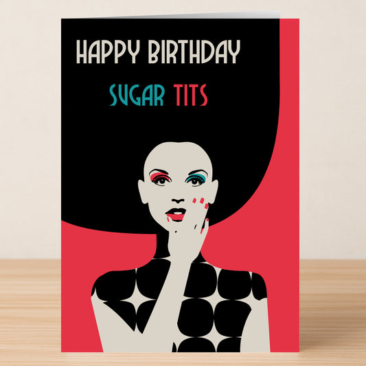 The Sugar Tits Insulting Birthday Card by Twisted Gifts features stylized art of a bold woman and the witty "Happy Birthday Sugar Tits" message on a red and black background for a memorable, funny birthday.