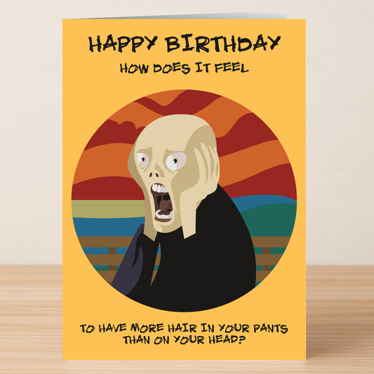 The How Does It Feel Funny Birthday Card by Twisted Gifts parodies "The Scream" with a bald, shocked figure and the caption: "Happy Birthday. How does it feel to have more hair in your pants than on your head?.