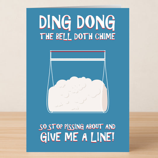 The Ding Dong Funny Birthday Card by Twisted Gifts features the phrase "DING DONG THE BELL DOTH CHIME SO STOP PISSING ABOUT AND GIVE ME A LINE!" with a witty design of a plastic bag filled with white powder.