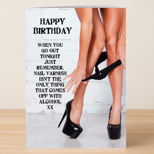 The Nail Varnish Rude Birthday Card by Twisted Gifts shows a woman in high heels pulling down her underwear, paired with a funny alcohol and nail varnish joke—ideal for anyone who enjoys cheeky, humorous birthday cards!.