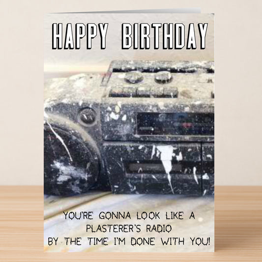 The Plasterer's Radio Rude Birthday Card by Twisted Gifts features a splattered radio and the bold message: "Happy Birthday. You're gonna look like a plasterer's radio by the time I'm done with you!.