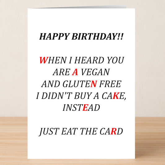 The Vegan Rude Birthday Card by Twisted Gifts features the funny message: “HAPPY BIRTHDAY!! When I heard you are vegan and gluten-free I didn't buy a cake, instead just eat the card.” Made with sustainable materials—perfect for vegan birthdays!.