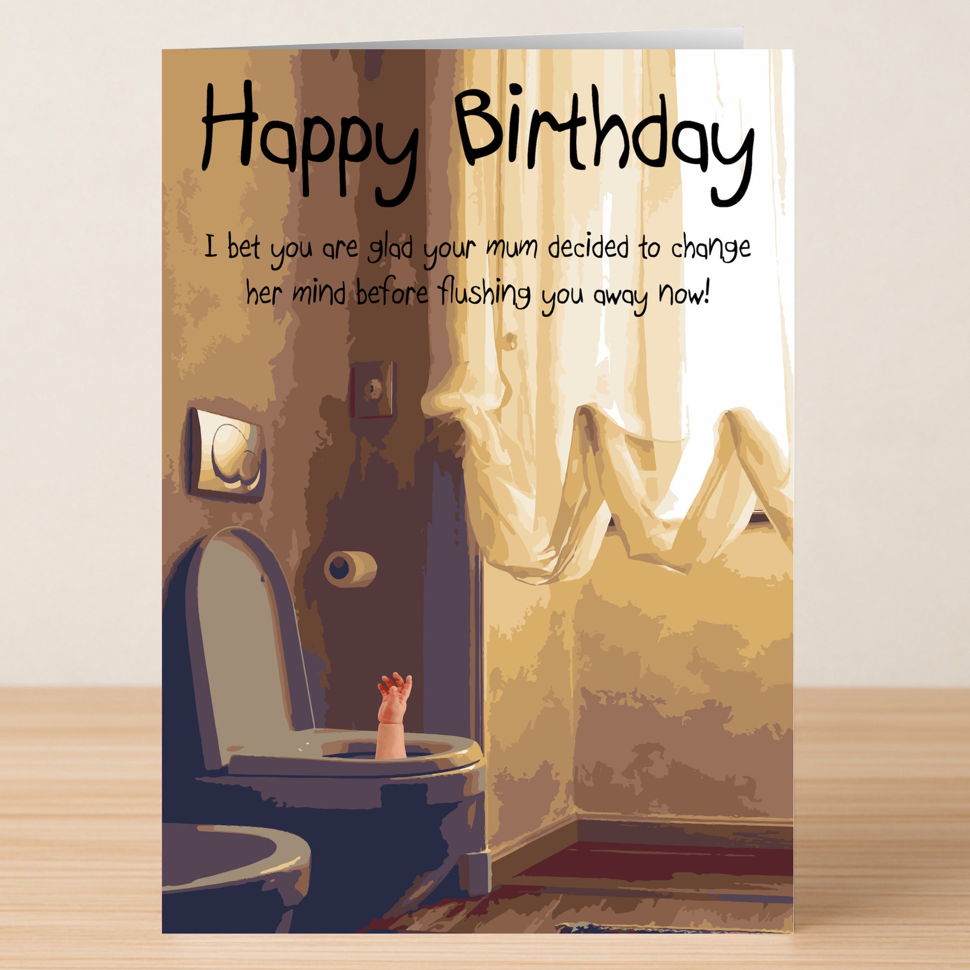 The Bet You're Glad Twisted Birthday Card by Twisted Gifts features a bathroom scene and the hilarious message: "Happy Birthday. I bet you’re glad your mum decided to change her mind before flushing you away now!.