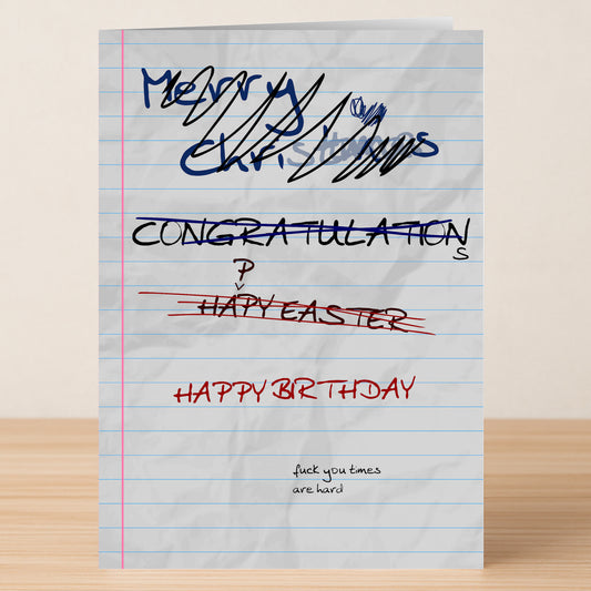 The Hard Times Birthday Funny Birthday Card by Twisted Gifts features crossed-out greetings ending with “Happy Birthday” and the message “fuck you times are hard.” A perfect pick for anyone who enjoys aging humor and a laugh on their special day.