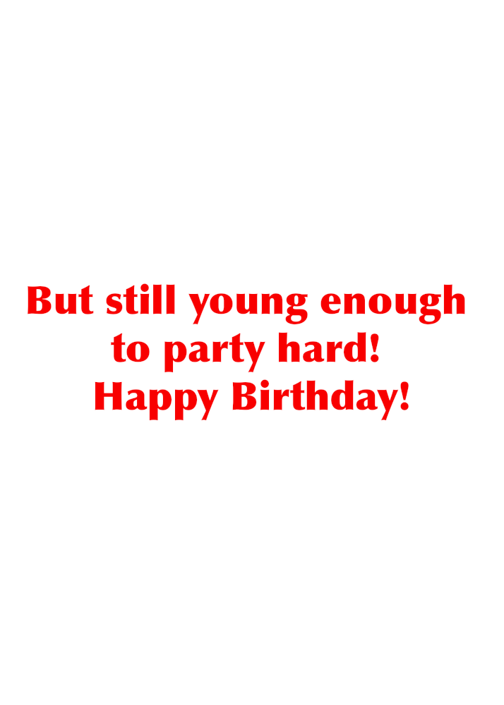 Text on a red background: "Die Young but still young enough to party hard! happy birthday!", featuring a cheeky message. Twisted Gifts