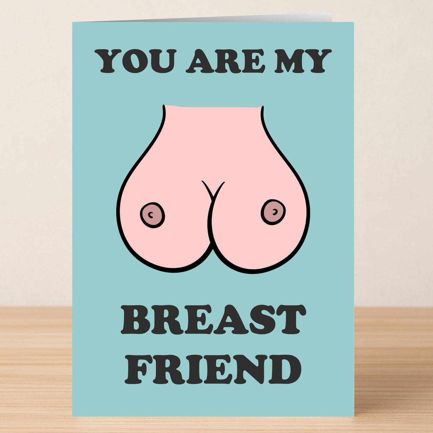 The Breast friend Funny Birthday Card by Twisted Gifts features a light blue background, cartoon breasts, and the pun "YOU ARE MY BREAST FRIEND" for a unique, humorous greeting.