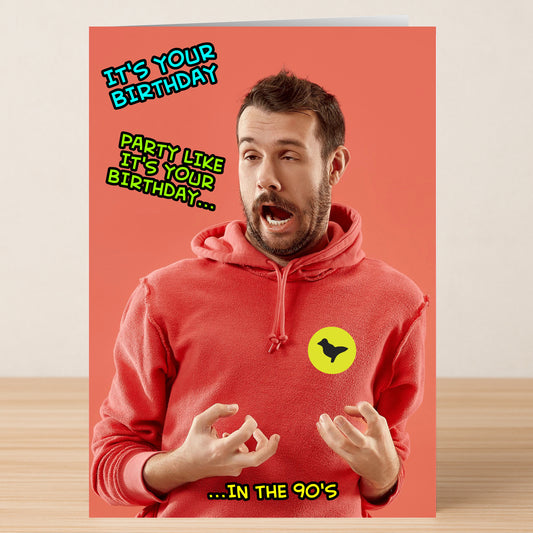 A man in a red hoodie makes a playful face with half-closed eyes. Text: "It's your birthday. Party like it's your birthday... in the 90's." Dove Party, Funny Birthday Card by Twisted Gifts—perfect for anyone who loves a retro vibe!.