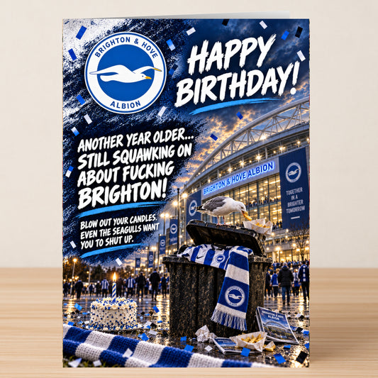 Brighton – Funny Birthday Card featuring the Brighton & Hove Albion logo and a seagull eating trash in front of a stadium, with a birthday wish.