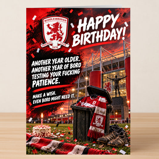 A Middlesbrough – Funny Birthday Card by Twisted Gifts featuring the Middlesbrough FC logo, a stadium backdrop, a bin with team gear, a cake, and text reading “Another year older. Another year of Boro testing your patience. Make a wish.”
