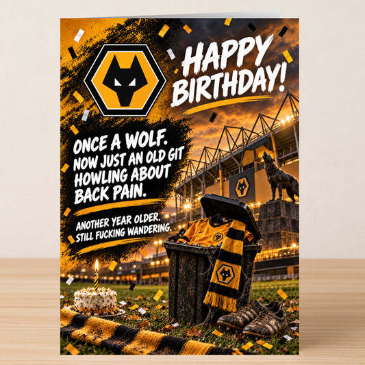 Wolves – Funny Birthday Card featuring a wolf mascot, a stadium, and a trash bin containing a gold and black soccer jersey and scarf, with text reading “Happy Birthday! Once a wolf, now just an old git.”