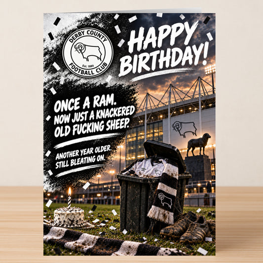 A Derby County – Funny Birthday Card featuring the team logo and a stadium background with text calling the recipient a knackered old sheep, referencing their age and constant bleating.