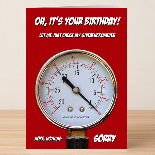 The Giveafuckometer Insulting Birthday Card by Twisted Gifts features a zero reading on the "GIVEAFUCKOMETER" gauge with the message: "OH, IT'S YOUR BIRTHDAY! Let me just check my giveafuckometer. Nope, nothing. Sorry.