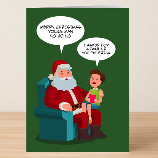 The Fake ID Insulting Christmas Card from Twisted Gifts features Santa with a boy asking, "I asked for a fake ID you fat prick," making it the perfect humorous holiday card with an edgy Christmas twist.
