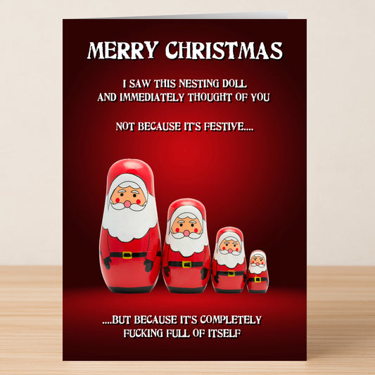 The Nesting Doll Funny Christmas Card by Twisted Gifts features four Santa dolls in a row and the message: "Merry Christmas. I saw this nesting doll and thought of you—not because it's festive, but because it's completely fucking full of itself.