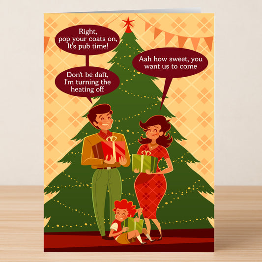 Twisted Gifts’ Heating Off Funny Christmas Card features a family exchanging gifts by a Christmas tree, joking about going to the pub and turning off the heating—a humorous take on holiday cheer.