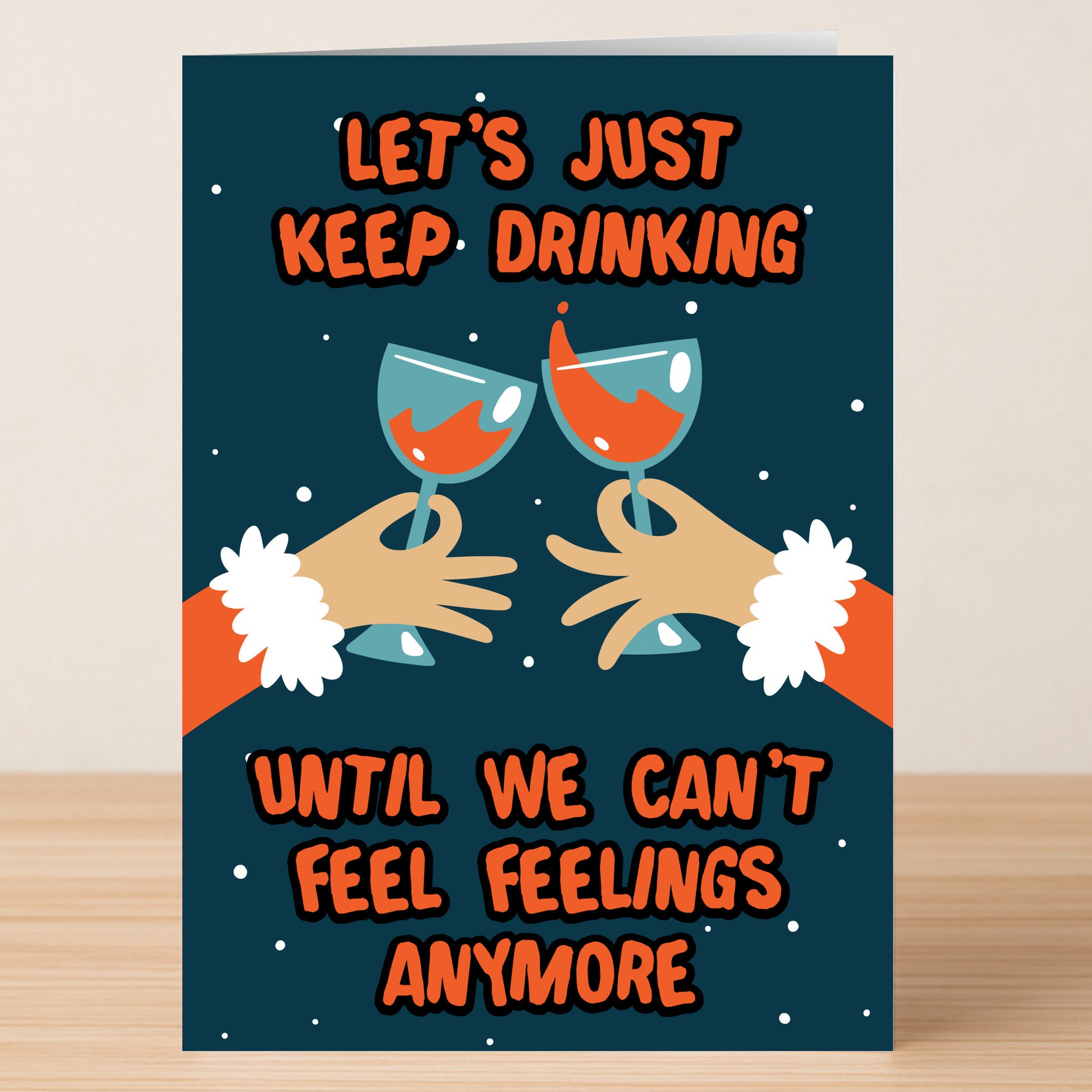 Send cheer with the Twisted Gifts Feel Feelings Funny Christmas Card—two hands clink wine glasses beneath the words, "Let's just keep drinking until we can't feel feelings anymore." The perfect witty card for anyone who loves humor!.