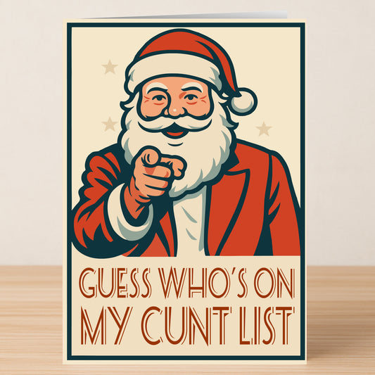 The List Christmas Card by Twisted Gifts features Santa Claus pointing forward with the cheeky message "Guess who's on my cunt list"—a bold, funny holiday card for anyone who loves edgy Christmas greetings.