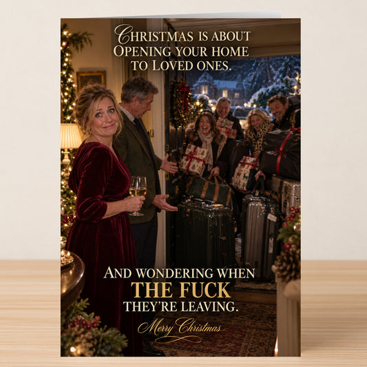 Open Home - Funny Christmas Card by Twisted Gifts shows a woman holding a wine glass by an open door as guests arrive with luggage, with the text: “Christmas is about opening your home to loved ones.”