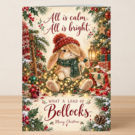An All Is Calm - Funny Christmas Card featuring a rabbit tangled in string lights with the text “All is calm. All is bright. WHAT A LOAD OF Bollocks. Merry Christmas.”