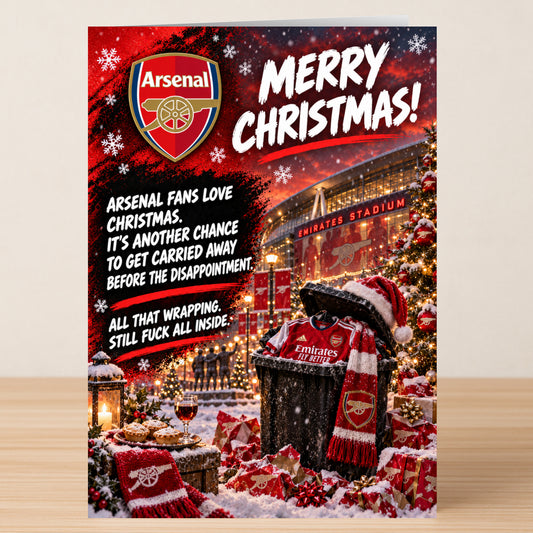 Twisted Gifts Arsenal – Funny Christmas Card featuring an Arsenal jersey and scarf in a trash can, with text reading: “Merry Christmas! Arsenal fans love Christmas. It’s another chance to get carried away.”
