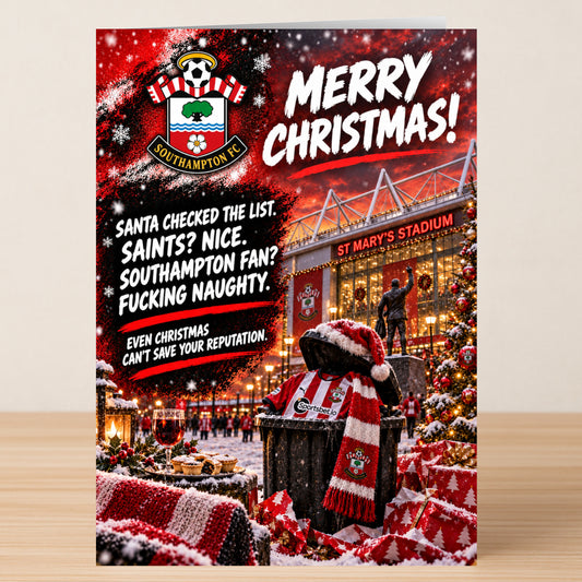 A funny Southampton FC – Funny Christmas Card featuring the team crest and stadium, with text calling fans “fucking naughty.”