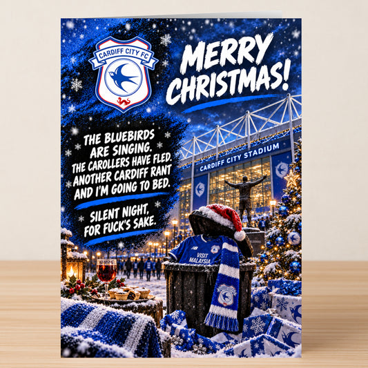 Cardiff City – Funny Christmas card featuring the club logo, a stadium, and text that reads: “Merry Christmas! The bluebirds are singing. Silent night, for fuck’s sake.”