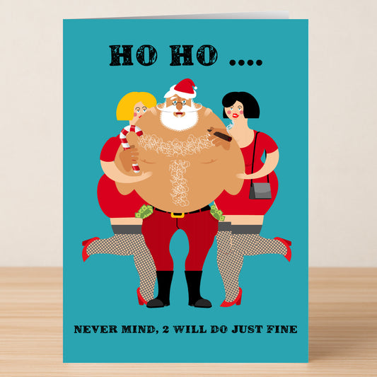 Send cheeky holiday greetings with Twisted Gifts' Ho Ho Rude Christmas Card—featuring a funny Santa and two women in red fishnets, plus the bold text "HO HO... NEVER MIND, 2 WILL DO JUST FINE" on blue!.