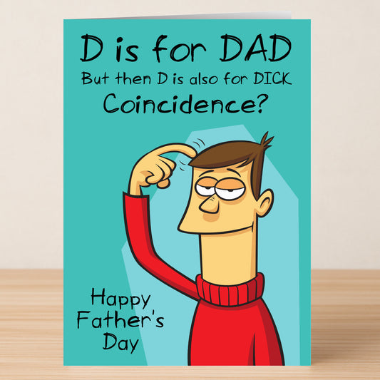 The D Is For Dad Father's Day Card by Twisted Gifts features a cartoon man in a red sweater with the cheeky message: "D is for DAD but then D is also for DICK. Coincidence? Happy Father's Day." Great for fans of clever dad jokes!.