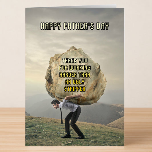 The Ugly Stripper Funny Father's Day Card by Twisted Gifts features a man carrying a giant boulder and reads: "Happy Father's Day. Thank you for working harder than an ugly stripper.