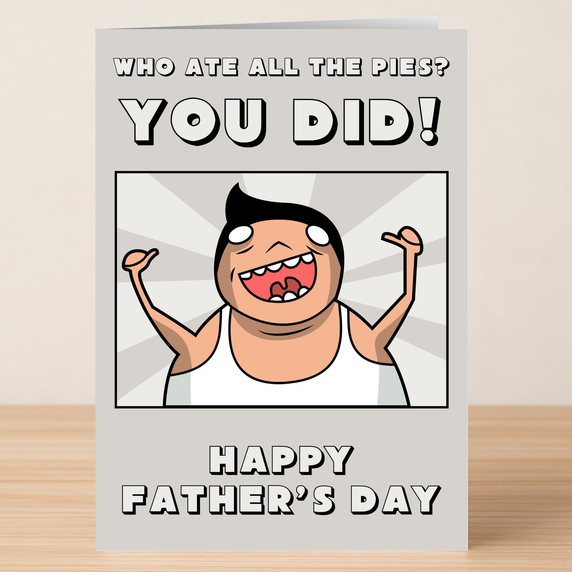 The You Did Funny Father's Day Card by Twisted Gifts features a cartoon in a white tank top with arms raised, saying "Who ate all the pies? You did! Happy Father's Day." A humorous and unique card for dad.