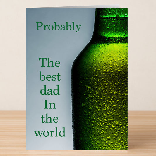 The Probably Funny Father's Day Card by Twisted Gifts features a green beer bottle with condensation and "Probably the best dad in the world" text—perfect as a humorous card for Dad on Father’s Day.