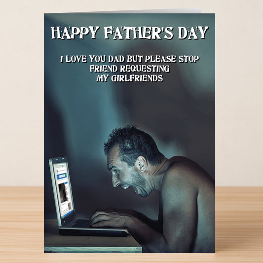The Friend Funny Father's Day Card by Twisted Gifts features a shirtless man shouting at his laptop with the message, "Happy Father's Day. I love you Dad but please stop friend requesting my girlfriends." Perfect for dads with quirky humor.