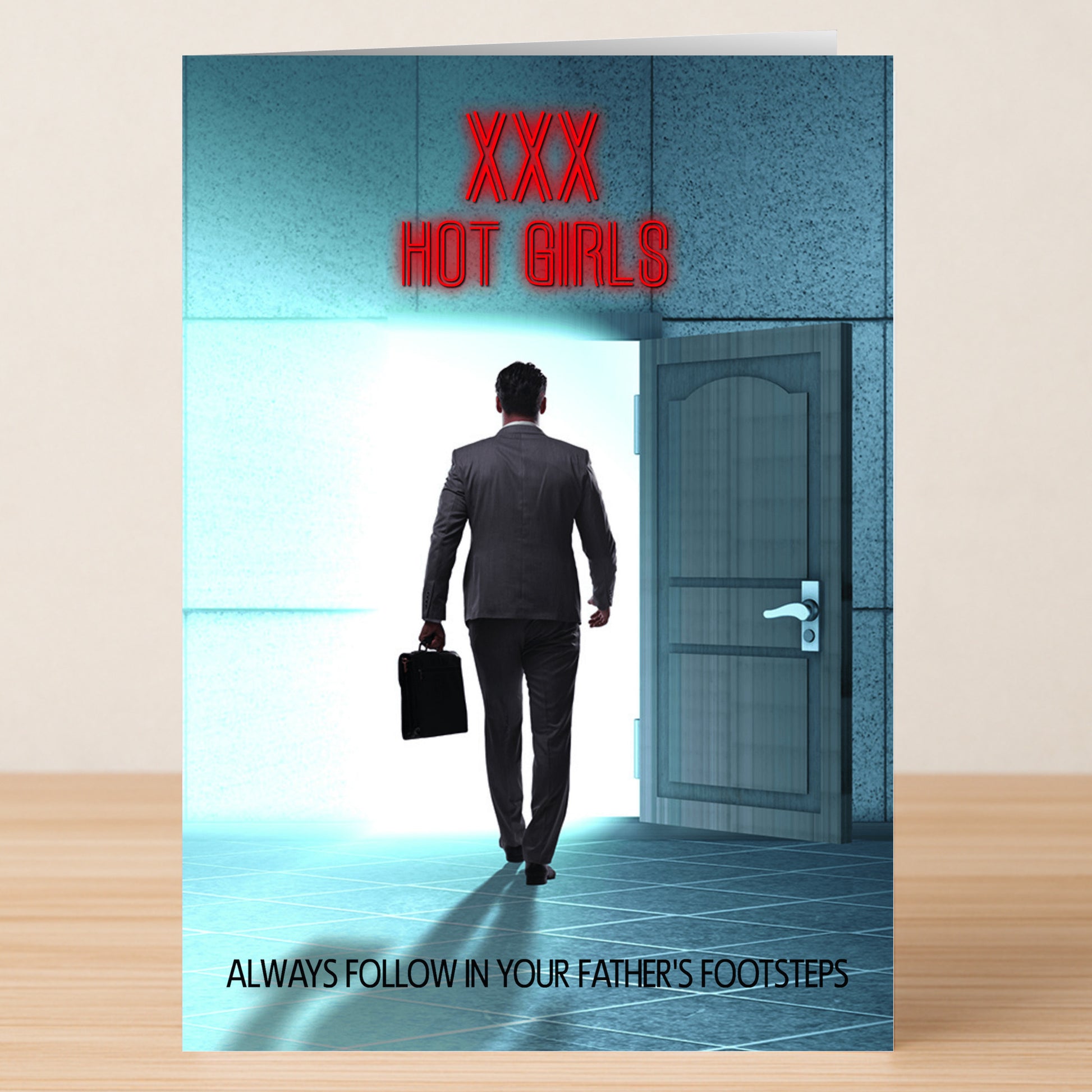 A man in a suit with a briefcase walks toward an open door beneath a neon "XXX HOT GIRLS" sign. The caption reads, "Always follow in your father's footsteps." Footsteps Funny Father's Day Card by Twisted Gifts.